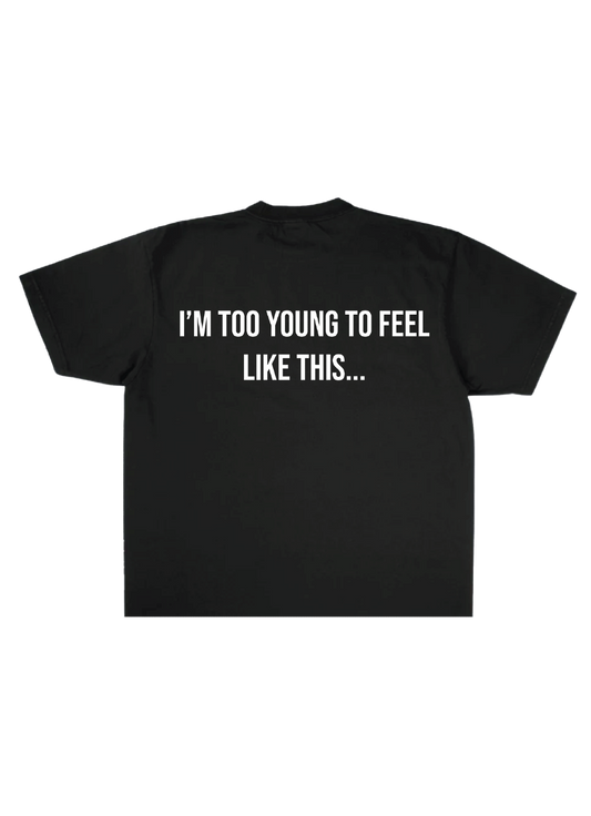 "too young" Tee