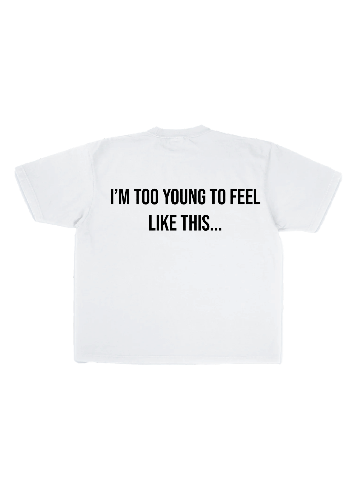 "too young" Tee